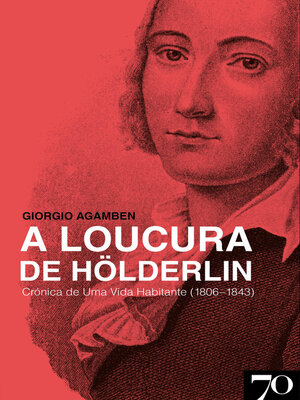 cover image of A Loucura de Hölderlin--Crónica de Uma Vida Habitante (1806-1843)